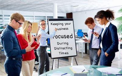 Keeping Your Kern County Business Focused During Distracting Times